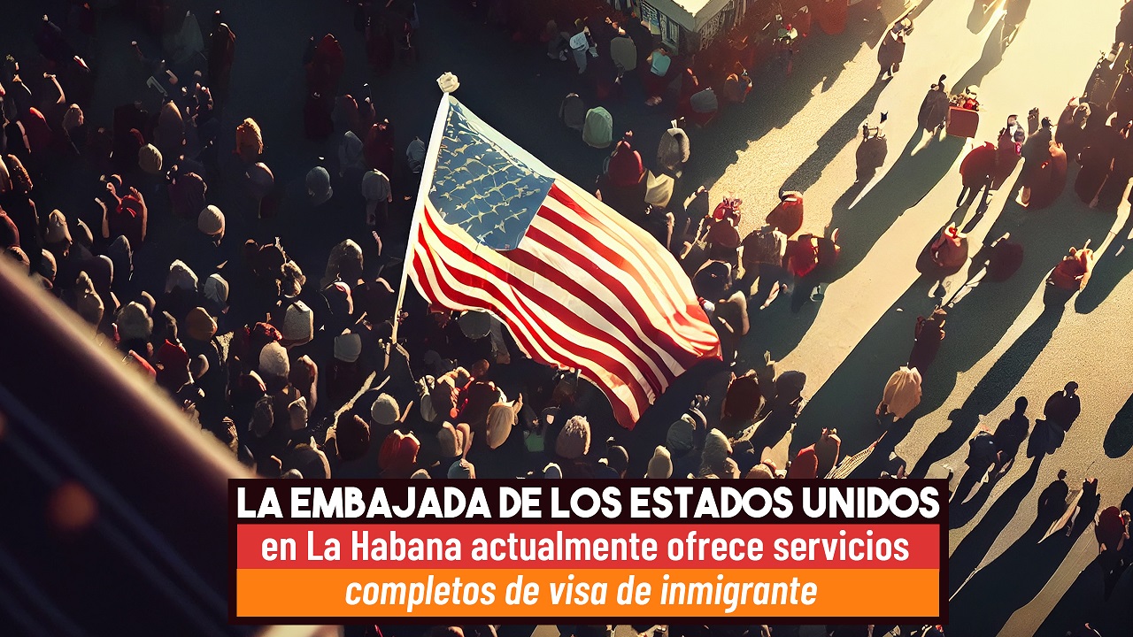 La Embajada de los Estados Unidos en La Habana actualmente ofrece servicios completos de visa de inmigrante 