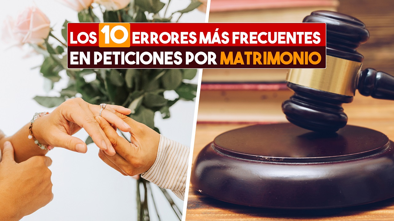 ¿Cuáles son los 10 errores más frecuentes en las peticiones por matrimonio? 