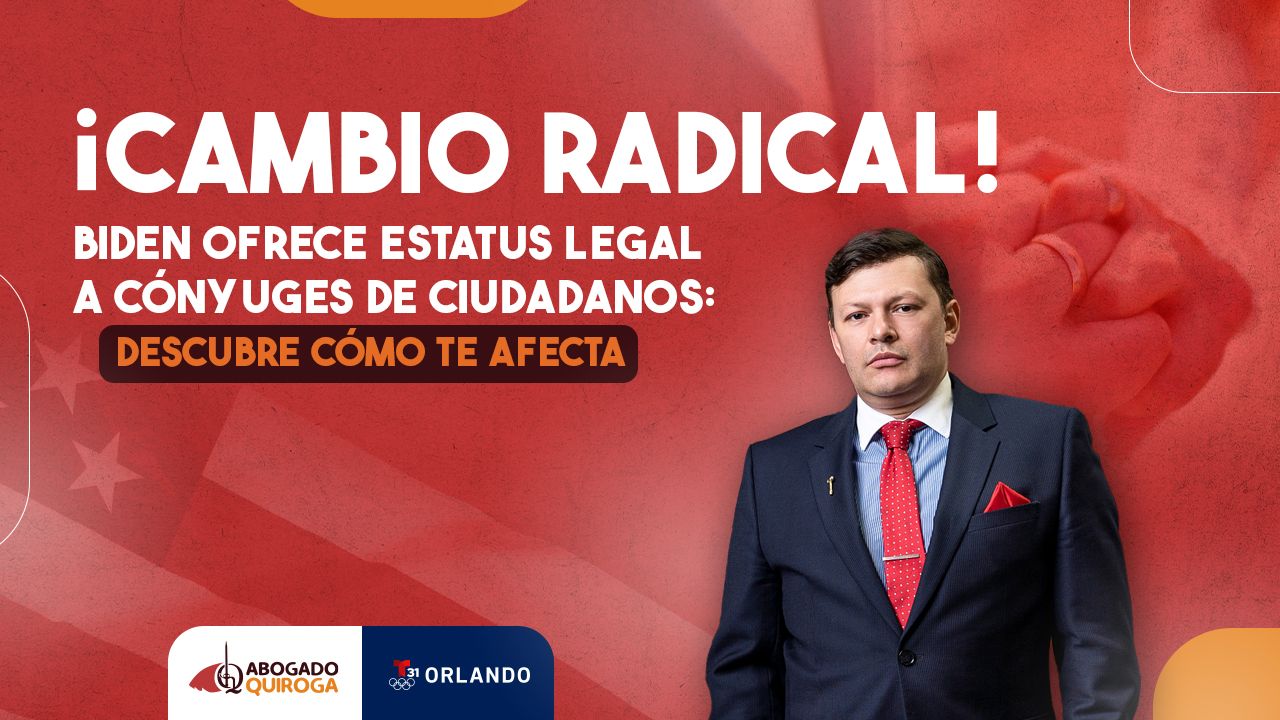 Avance Significativo en la Política Migratoria de Estados Unidos: Estatus Legal para Cónyuges Indocumentados 