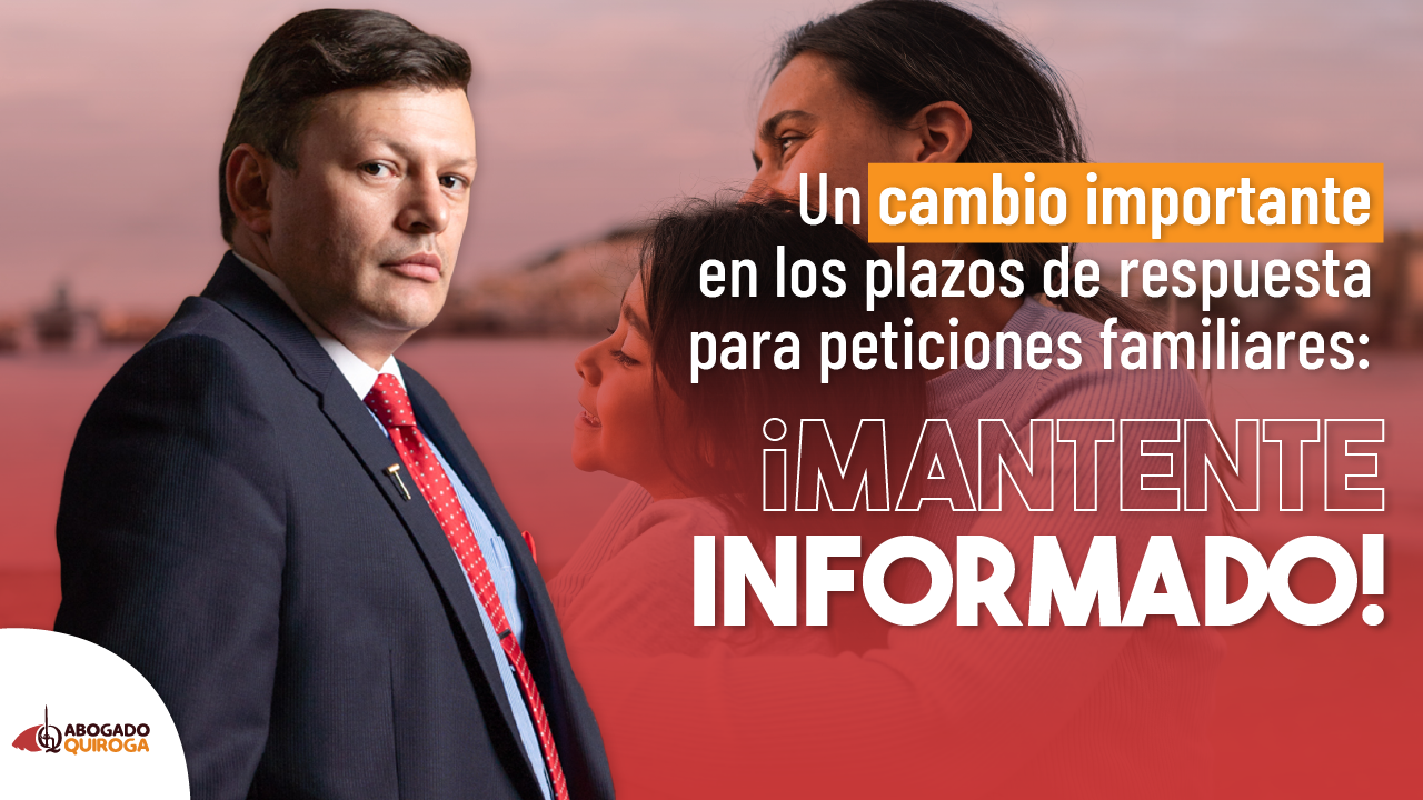 Un cambio importante en los plazos de respuesta para peticiones familiares: ¡mantente informado! 