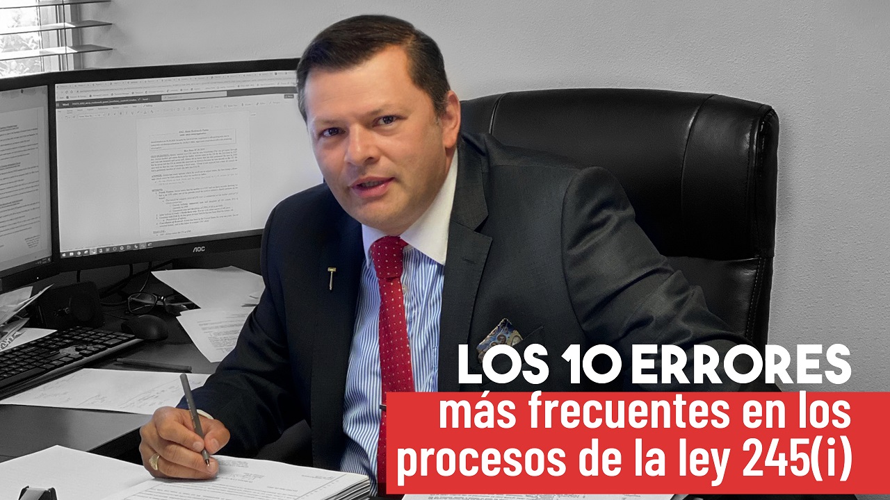 Los 10 errores más frecuentes en los procesos de la ley 245(i) 