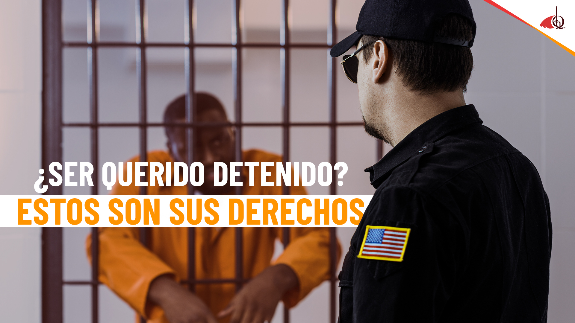 ¿Qué puedes hacer para defender los derechos de un ser querido detenido?