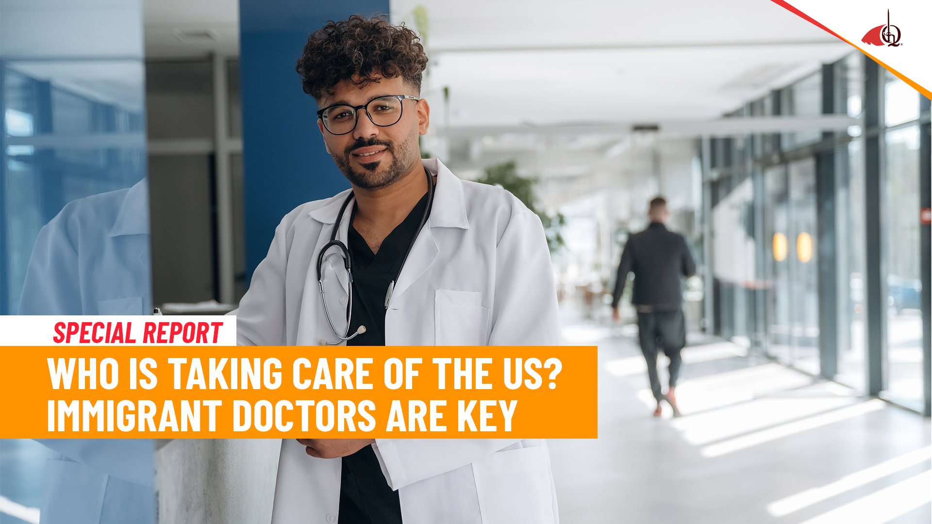 Who is taking care of the US? Immigrant doctors already make up nearly 25 % of the healthcare workforce