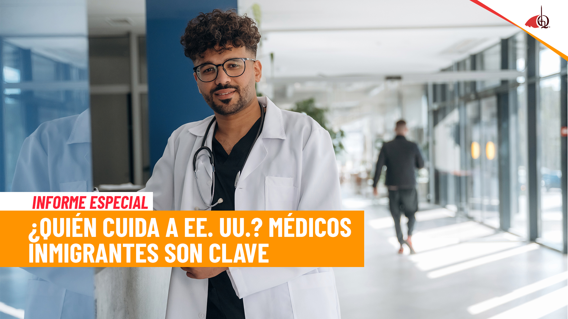 ¿Quién cuida a EE. UU.? Los médicos inmigrantes ya representan cerca del 25 % del personal de salud