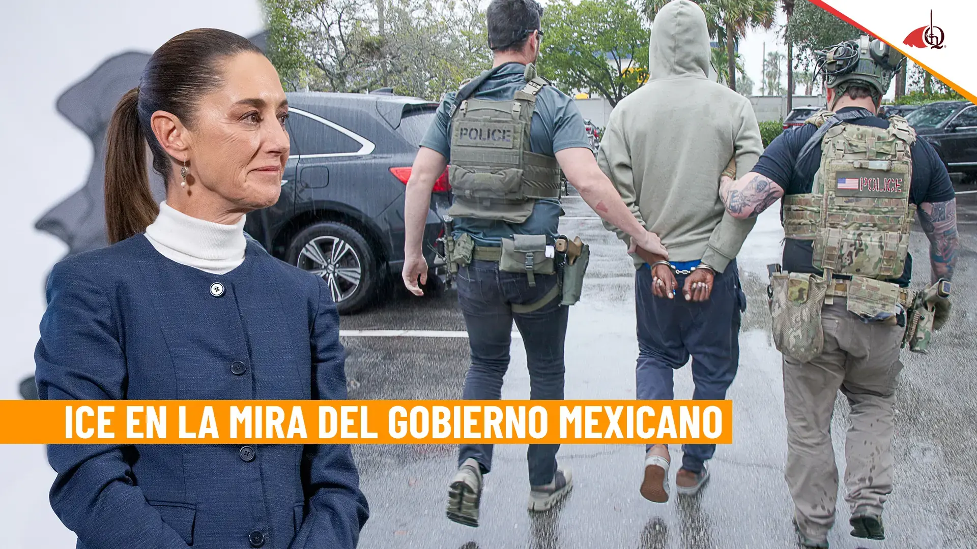 ICE en la mira del gobierno mexicano por detenciones de inmigrantes en Estados Unidos