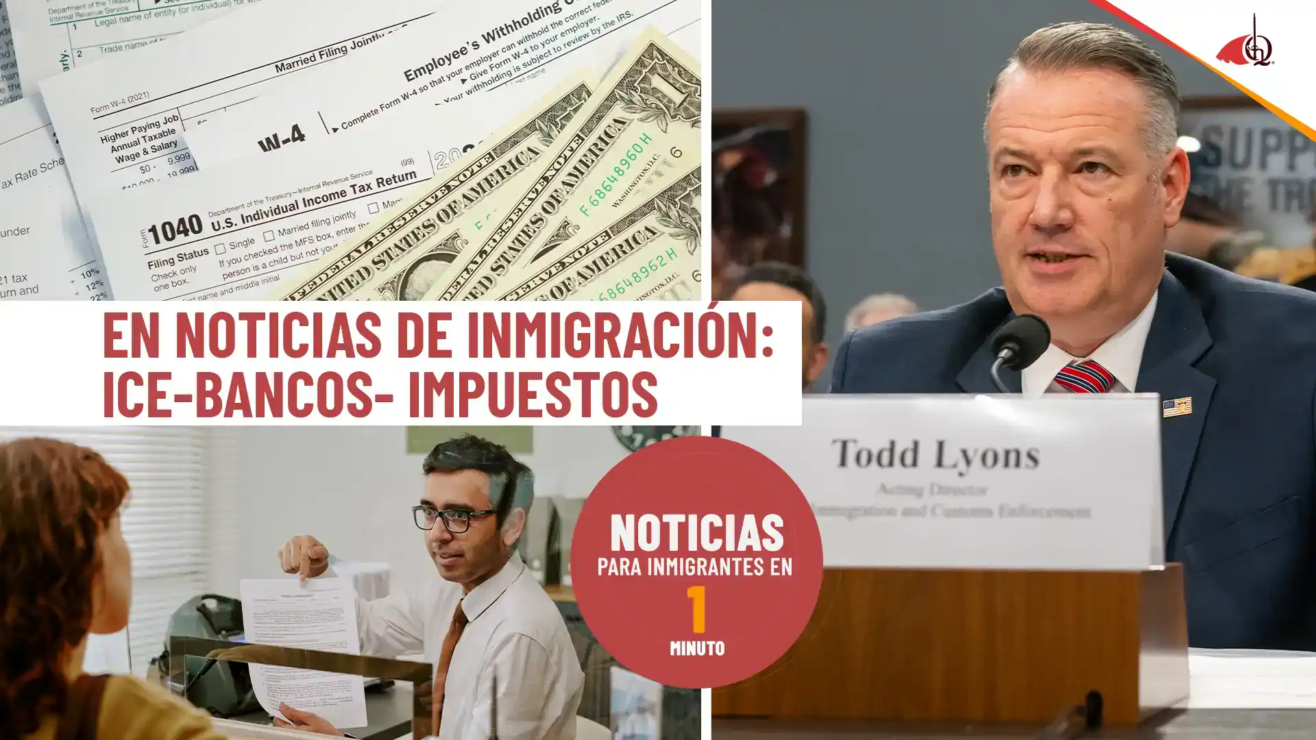 Noticias para inmigrantes en 1 minuto: ICE sin director, alerta por impuestos y ¿bancos exigirán ciudadanía?