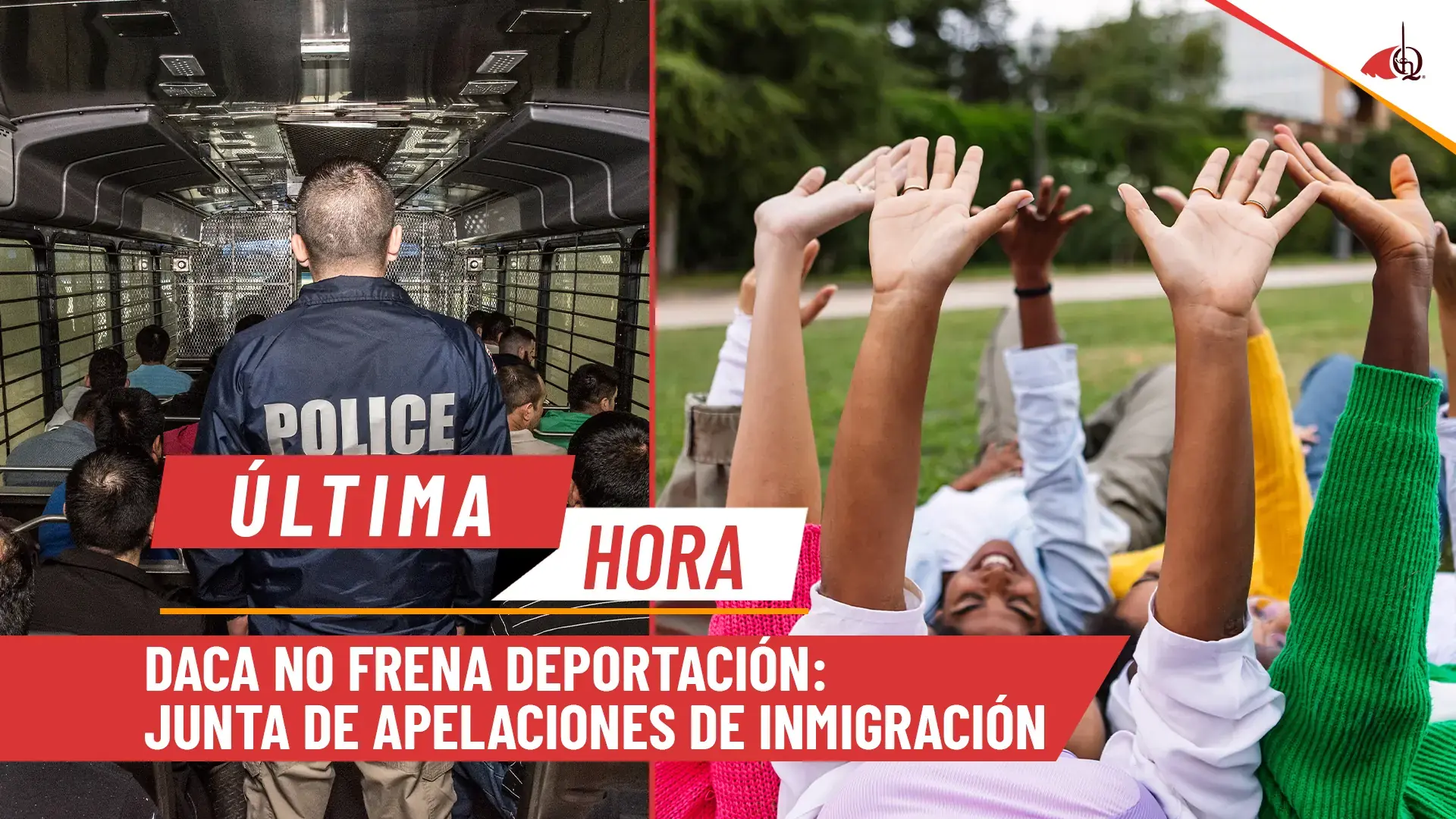 DACA no frena deportación: Junta de Apelaciones de Inmigración