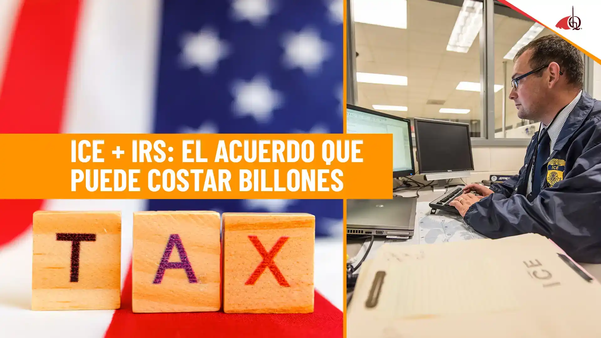 Acuerdo IRS–ICE: ¿por qué podría costarle miles de millones a EE. UU.?