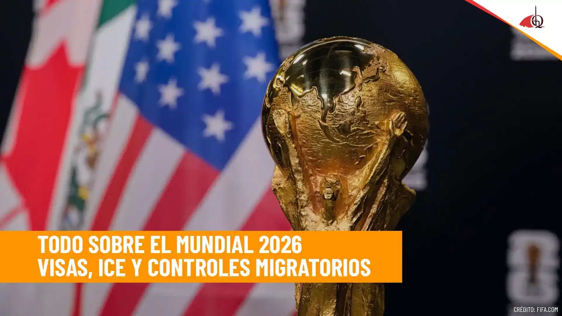 Trofeo de la Copa Mundial 2026 con banderas de México y Estados Unidos