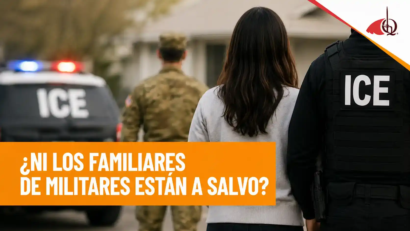 Familiares de militares de EE. UU. están siendo detenidos por ICE: ¿qué está pasando?